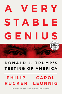 A Very Stable Genius: Donald J. Trump's Testing... [Large Print] 0593294963 Book Cover