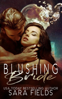 Blushing Bride: A Rough Sci-Fi Romance B0BCZLDJMX Book Cover