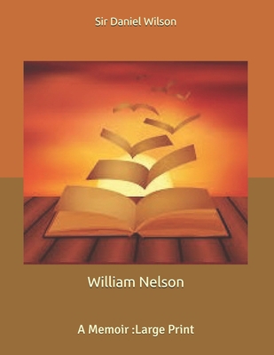 William Nelson: A Memoir: Large Print B085RNL57M Book Cover