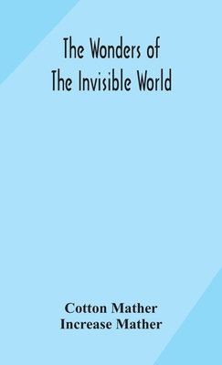 The wonders of the invisible world: being an ac... 9354170072 Book Cover