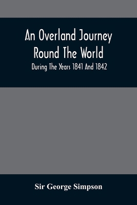 An Overland Journey Round The World: During The... 9354505635 Book Cover