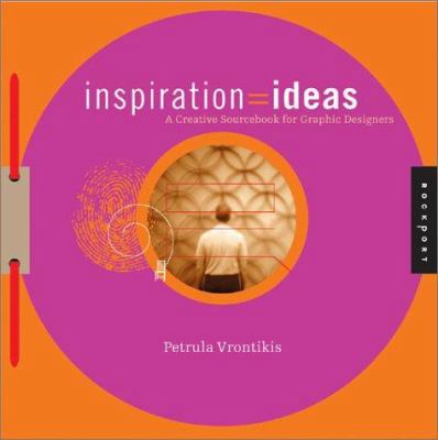 Inspiration=ideas: A Creativity Sourcebook for ... 1564969010 Book Cover