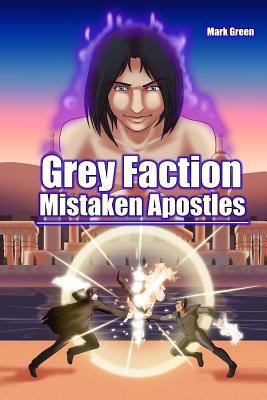 Grey Faction: Mistaken Apostles 154879791X Book Cover