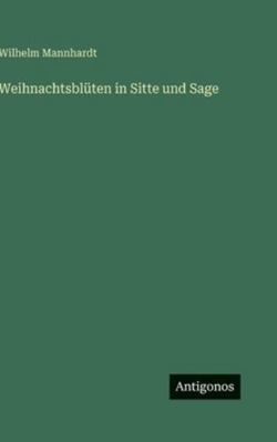 Weihnachtsblüten in Sitte und Sage [German] 3386493564 Book Cover