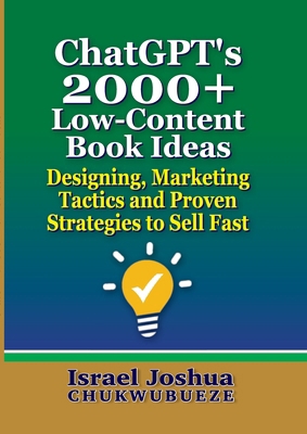 ChatGPT's 2000+ Low-Content Book Ideas: Designi... B0FDDD7P86 Book Cover