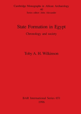 State Formation in Egypt: Chronology and society 0860548384 Book Cover