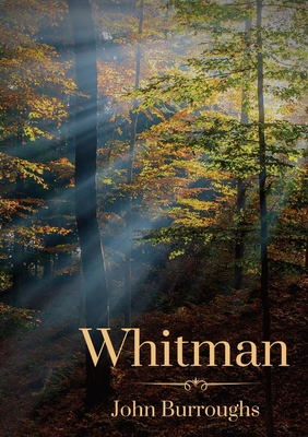 Whitman: By John Burroughs 2382741406 Book Cover