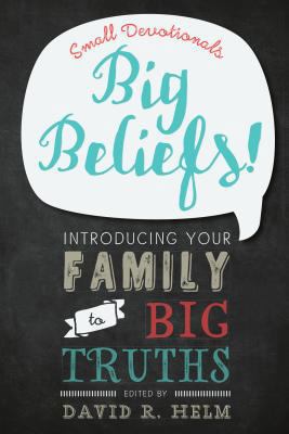 Big Beliefs!: Small Devotionals Introducing You... 1629951285 Book Cover