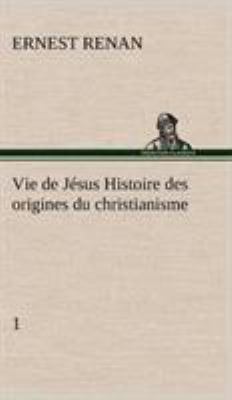 Vie de Jésus Histoire des origines du christian... [French] 3849144542 Book Cover