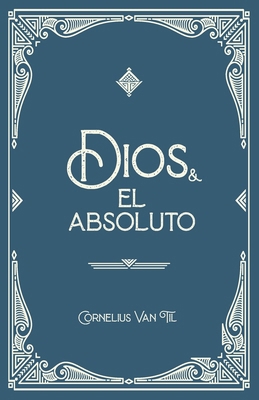 Dios y el absoluto [Spanish] [Large Print] 6280133958 Book Cover