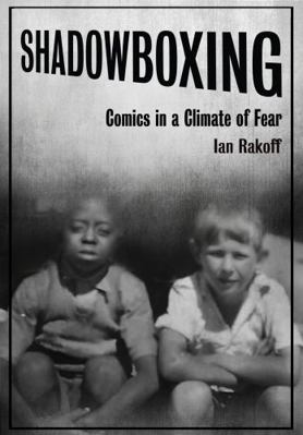 Hardcover Shadowboxing : Comics in a Climate of Fear Book