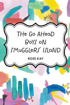 The Go Ahead Boys on Smugglers' Island 153013305X Book Cover
