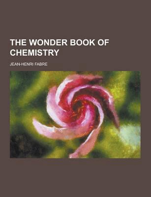 The Wonder Book of Chemistry 1230474390 Book Cover