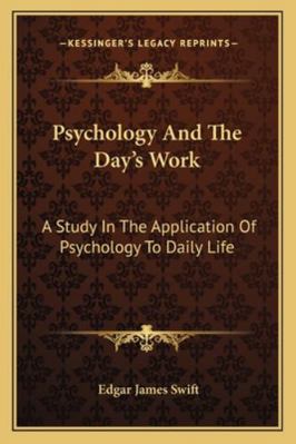 Psychology And The Day's Work: A Study In The A... 1162805498 Book Cover