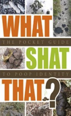 What Shat That? B00422G006 Book Cover