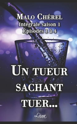 Un tueur sachant tuer...: Malo Saison 1 intégra... [French] B087SD5DMM Book Cover