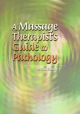 A Massage Therapist's Guide to Pathology 078173293X Book Cover