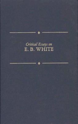 Critical Essays on E.B. White 0816173214 Book Cover