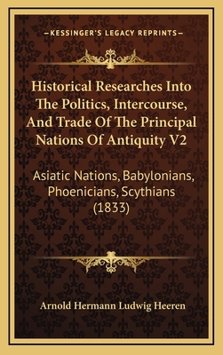 Historical Researches Into The Politics, Interc... 1165638339 Book Cover