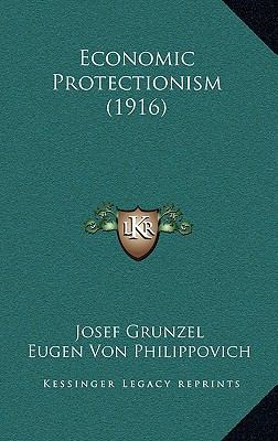 Economic Protectionism (1916) 1168457467 Book Cover