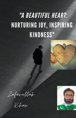 "A Beautiful Heart: Nurturing Joy, Inspiring Ki... B0CSXQ8Q4P Book Cover
