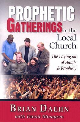 Prophetic Gatherings In the Church: The Laying ... 0972432019 Book Cover