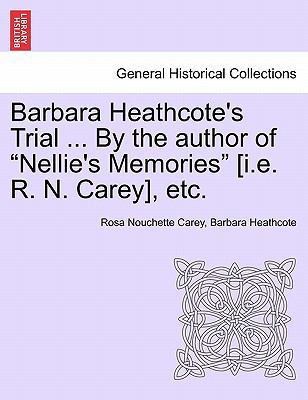 Barbara Heathcote's Trial ... by the Author of ... 1241396434 Book Cover