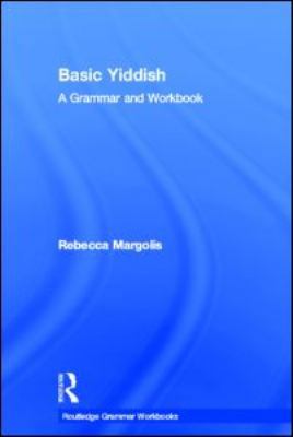 Basic Yiddish: A Grammar and Workbook 0415555213 Book Cover