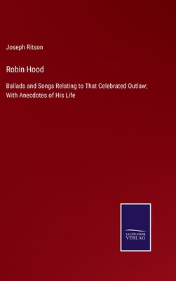 Robin Hood: Ballads and Songs Relating to That ... 3375063334 Book Cover