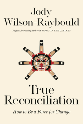 True Reconciliation: How to Be a Force for Change 0771004389 Book Cover