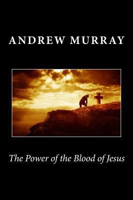 The Power of the Blood of Jesus 1494939800 Book Cover