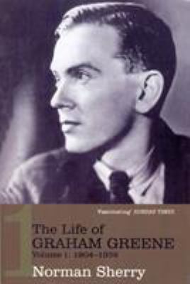 The Life of Graham Greene, Vol. 1: 1904-1939 1844137538 Book Cover