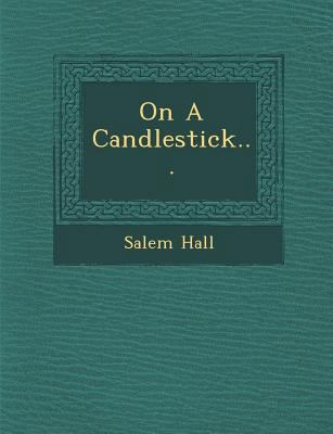 On a Candlestick... 1249977924 Book Cover