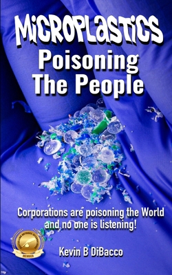 Microplastics: Poisoning the People B0DKRP6F52 Book Cover