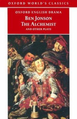 The Alchemist and other Plays 0192834460 Book Cover