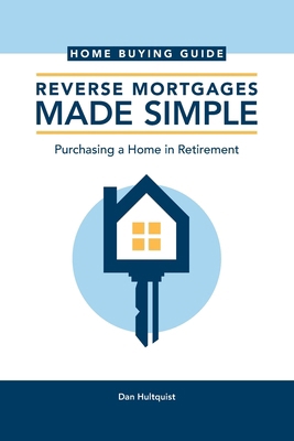 Reverse Mortgages Made Simple: Home Buying Guide B0GWMYPFLN Book Cover