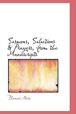 Sermons, Selections a Prayers, from the Manuscr... 0554659328 Book Cover