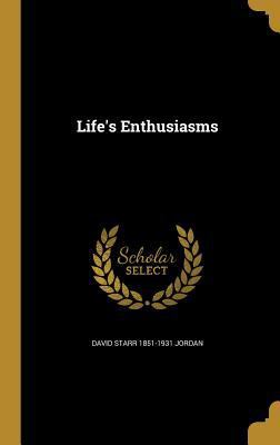 Life's Enthusiasms 1372686150 Book Cover