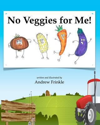 No Veggies For Me! 1533639485 Book Cover