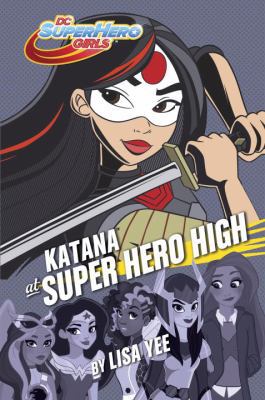 Katana at Super Hero High (DC Super Hero Girls) 1101940689 Book Cover