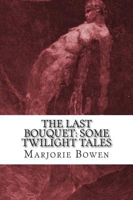 The Last Bouquet: Some Twilight Tales 937305936X Book Cover