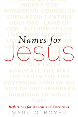 Names for Jesus: Reflections for Advent and Chr... 1532632630 Book Cover