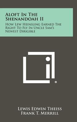 Aloft in the Shenandoah II: How Lew Heinsling E... 1258470675 Book Cover