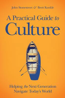 A Practical Guide to Culture: Helping the Next ... 1434711013 Book Cover