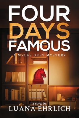 Four Days Famous: A Mylas Grey Mystery B09PMBLSTL Book Cover