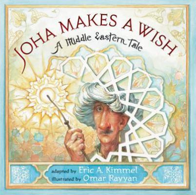 Joha Makes a Wish: A Middle Eastern Tale 076145599X Book Cover