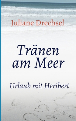 Tränen am Meer: Urlaub mit Heribert [German] 3347006534 Book Cover