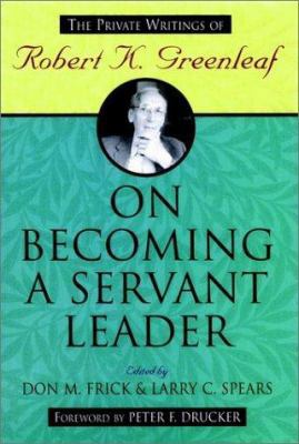 On Becoming a Servant Leader: The Private Writi... 0787902306 Book Cover