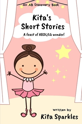 Kita's Short Stories: A feast of ABDL/LG wonder B0BL2RTFYB Book Cover