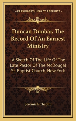 Duncan Dunbar, the Record of an Earnest Ministr... 1163658766 Book Cover